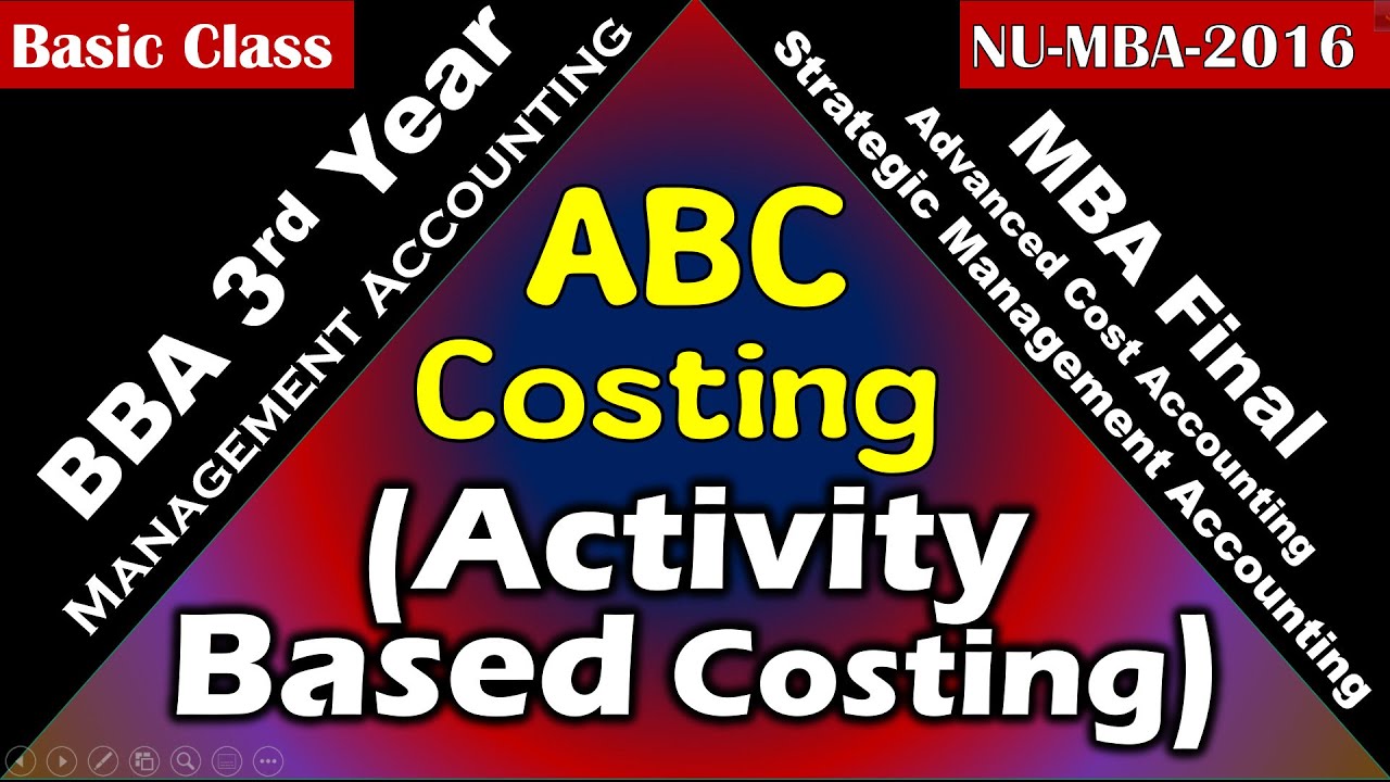 Activity Based Costing (Basic Class) ∣ Management Accounting ∣ Strategic Management Accounting ∣ MBA