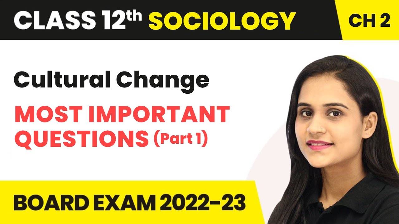 Cultural Change - Most Important Questions (Part 1) | Class 12 Sociology Chapter 2