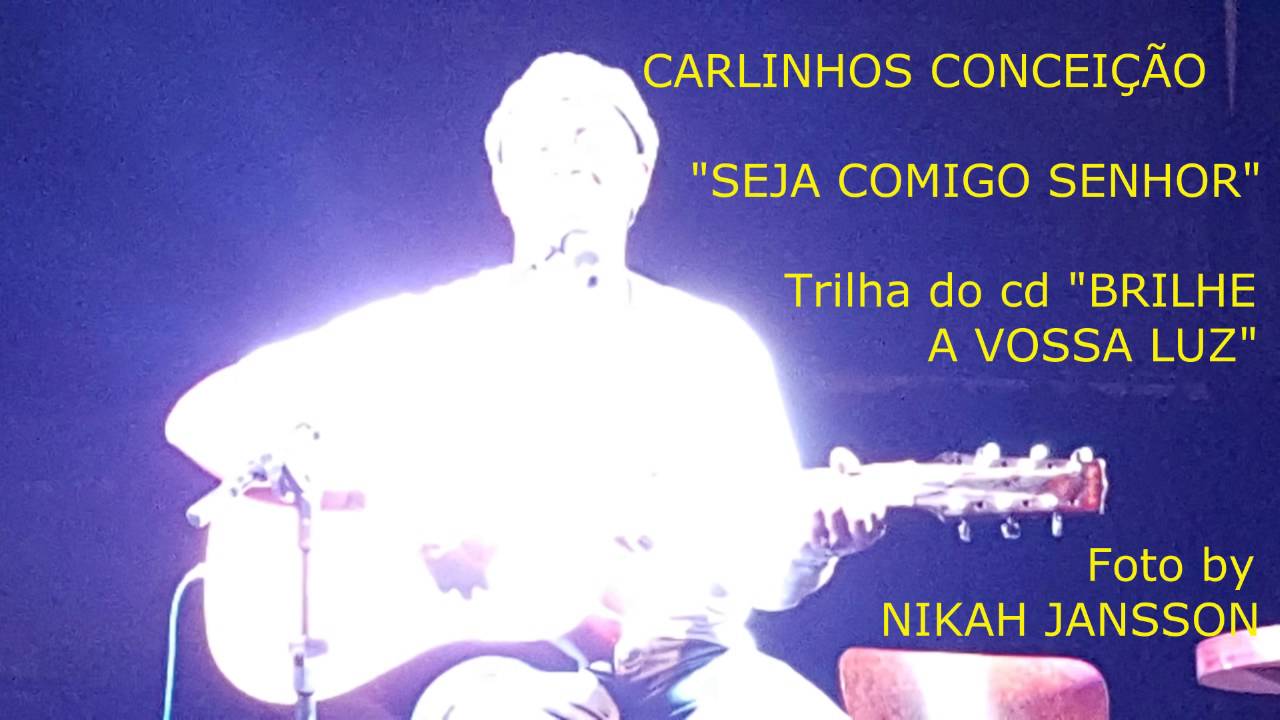 CARLINHOS CONCEIÇÃO - SEJA COMIGO SENHOR