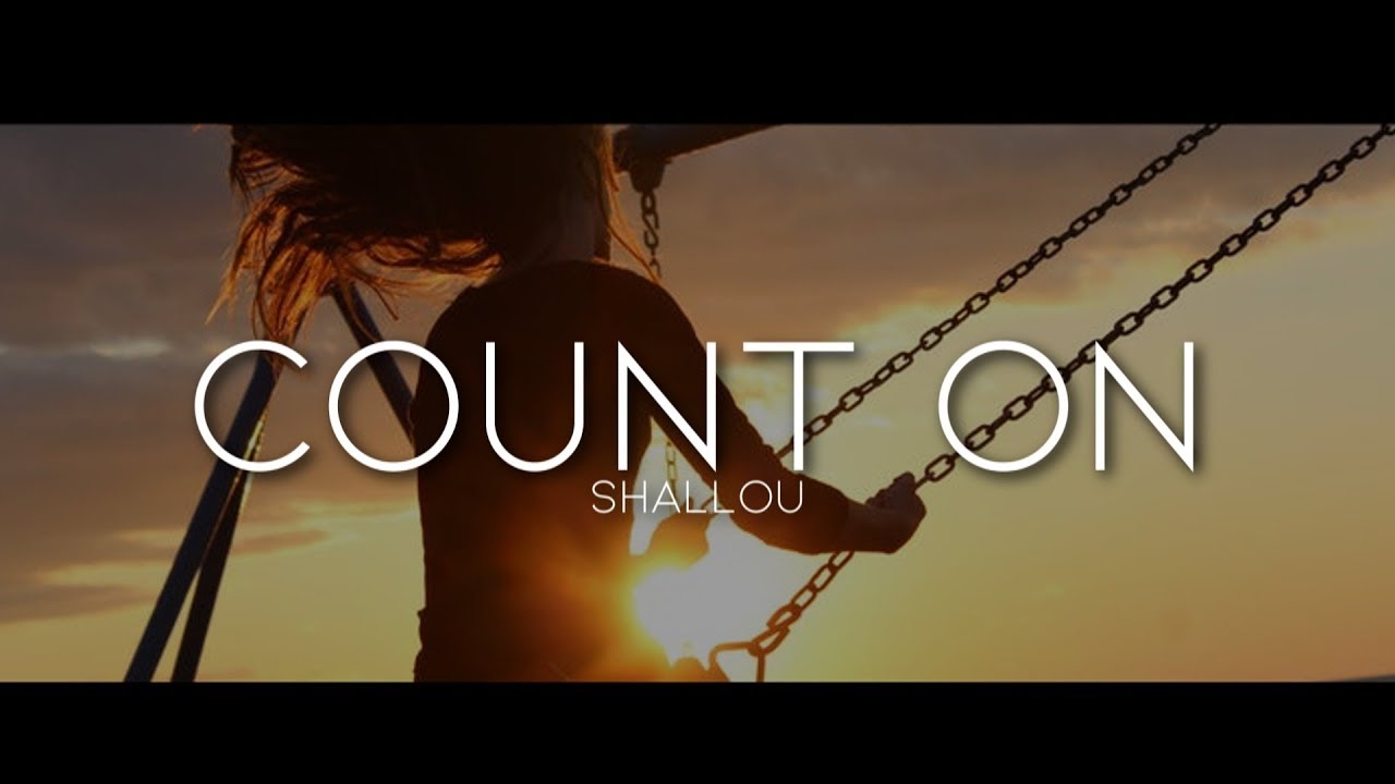 Shallou ft. Colin - Count On (Lyrics)