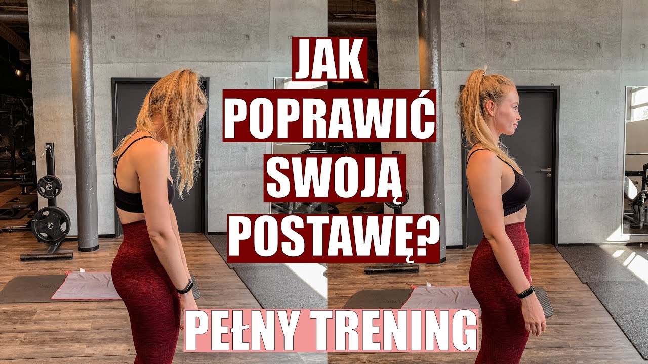 JAK POPRAWIĆ SWOJĄ POSTAWĘ? | CAŁY TRENING