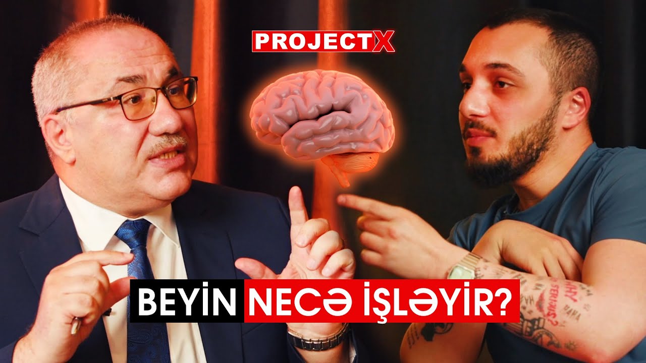 BEYİN NECƏ İŞLƏYİR? Qalib Əsədov | Project X - Bölüm 7