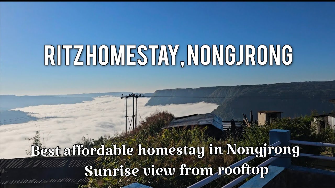 Ritz Homestay Nongjrong | Meghalaya tour by bike | Best budget hotel with sunrise view from rooftop