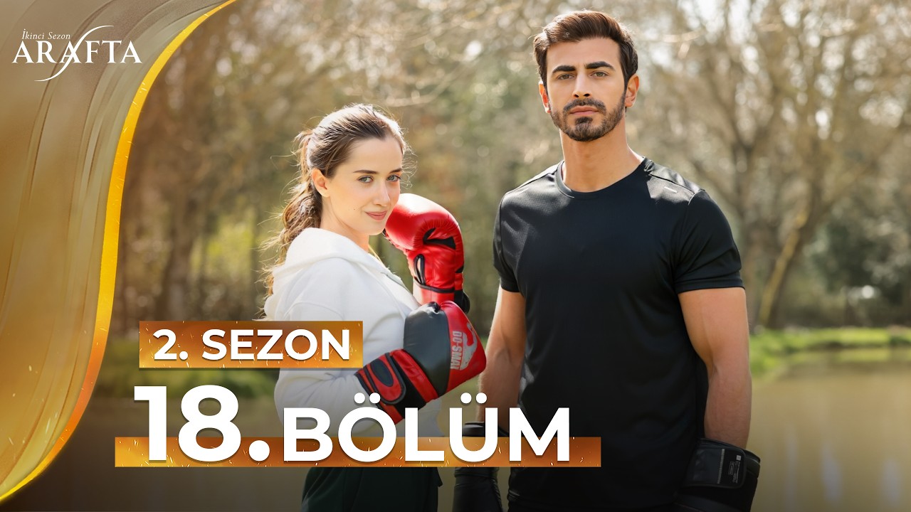 Arafta 18. B&ouml;l&uuml;m (2.Sezon) Tam B&ouml;l&uuml;m | Yeni Dizi 2026 | Arafta T&uuml;rk Dizileri #S2EP18 @araftadizisi