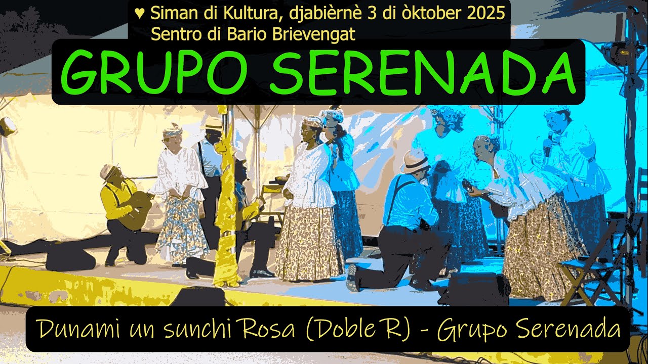 Dunami un sunchi Rosa (Doble R) - Grupo Serenada, Siman di Kultura Kòrsou Sentro di Bario Brievengat