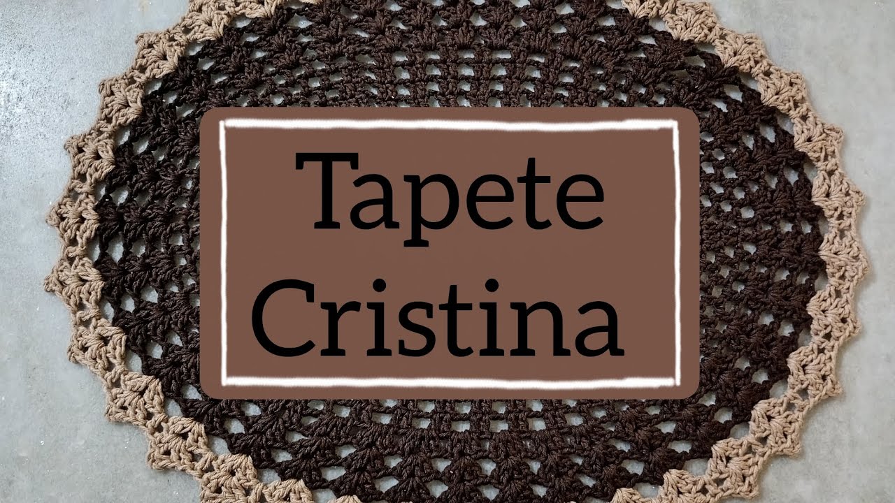 Vídeo Aula-Tapete Cristina ✨🤎
