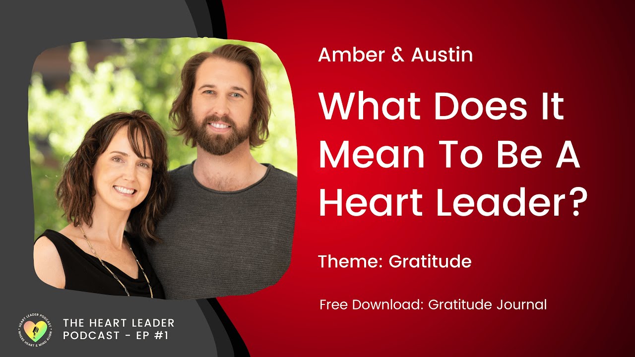 Episode #1: What Does It Mean To Be A Heart Leader?