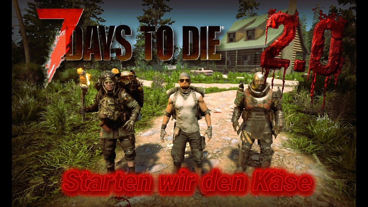 Perfekter Start in die 2.0 im Trio | 7 Days To Die | #1