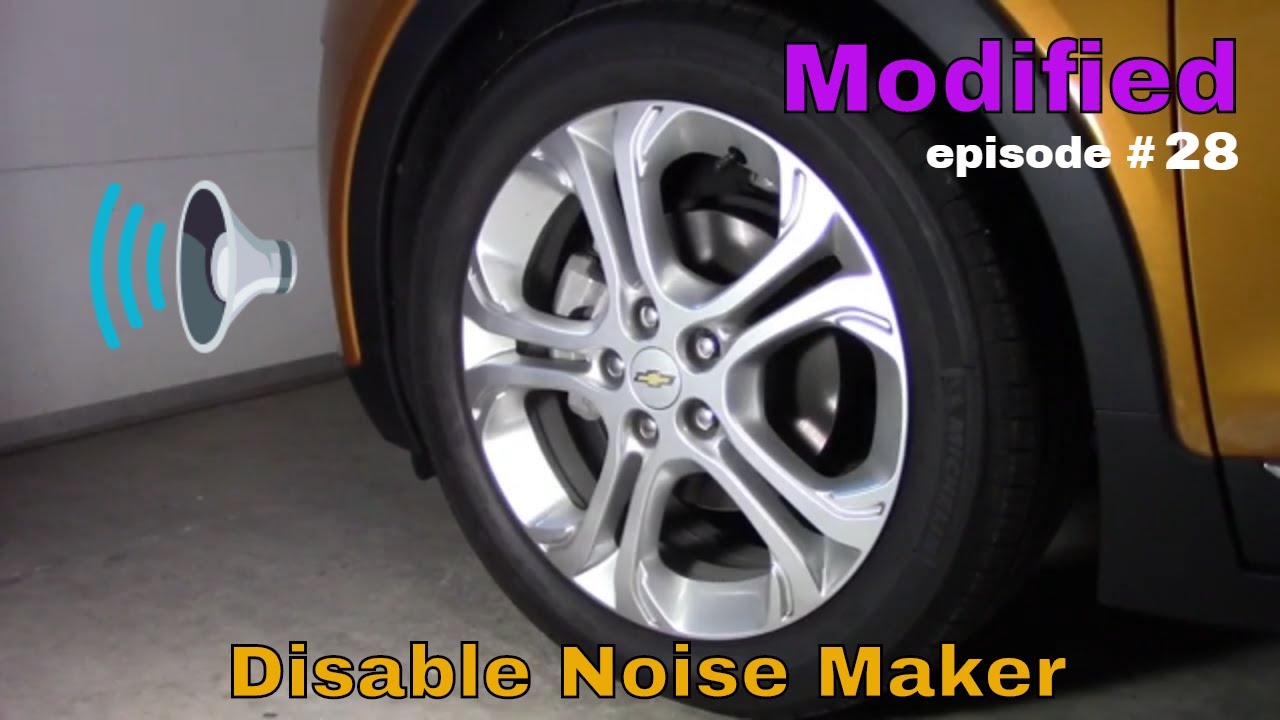 Chevy Bolt - Отключение шумового генератора - Модифицированный - эпизод № 28