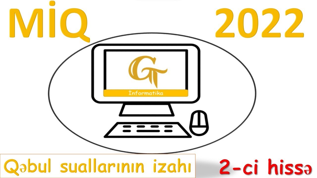 #MIQ 2022 QƏBUL #İNFORMATİKA Suallarının izahı 2 hissə‼️