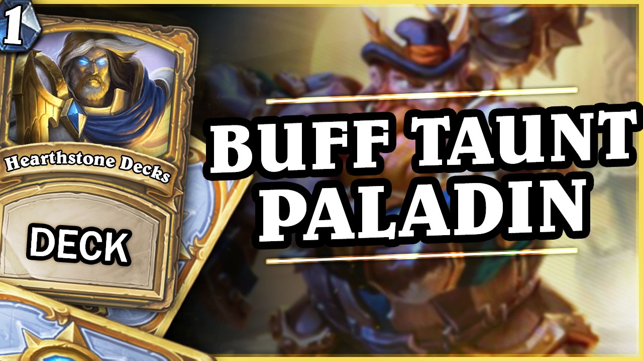 BUFF TAUNT PALADIN 1/2 - HEARTHSTONE DECKS STANDARD 2016