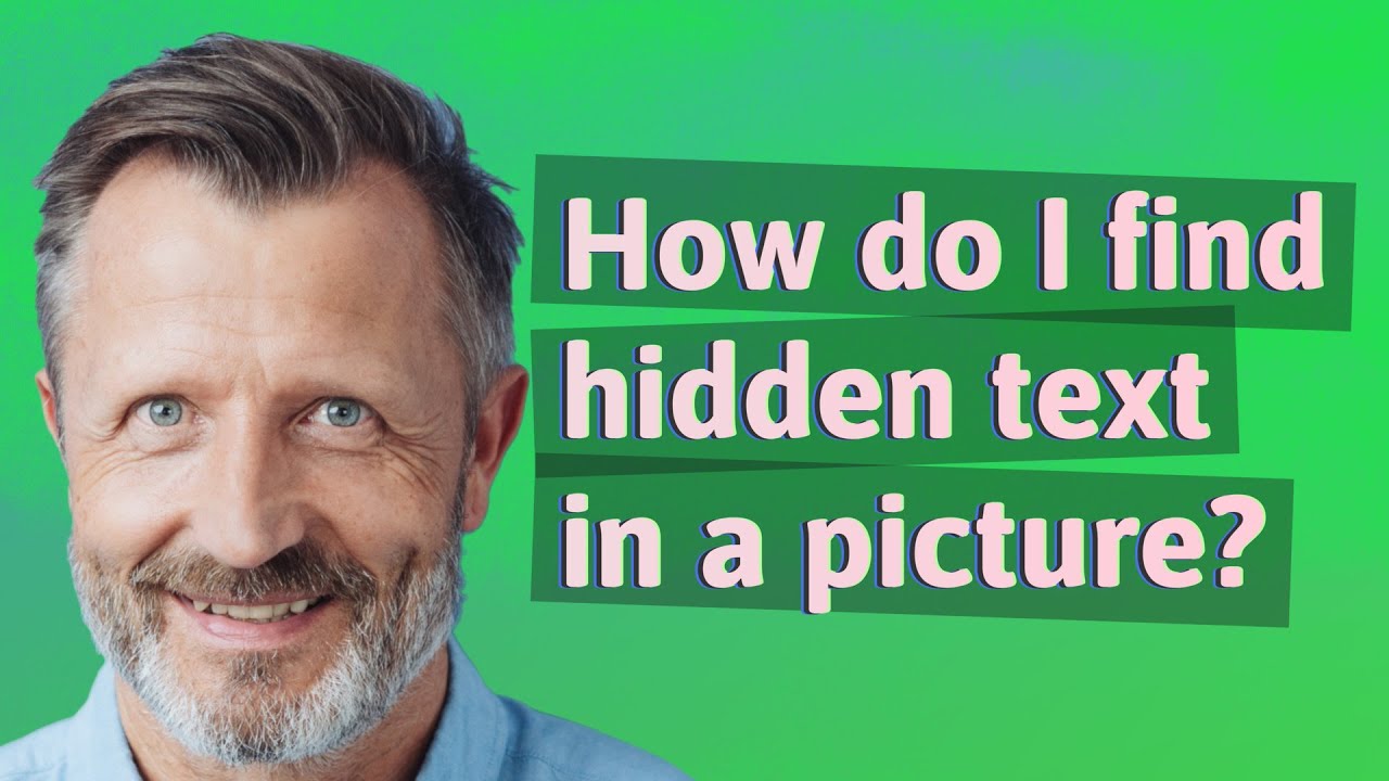 How do I find hidden text in a picture?