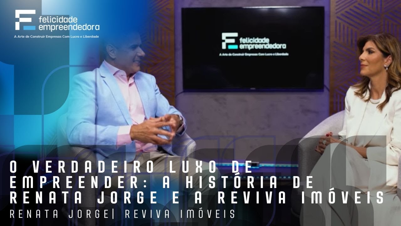O verdadeiro luxo de empreender: a história de Renata Jorge e a Reviva Imóveis