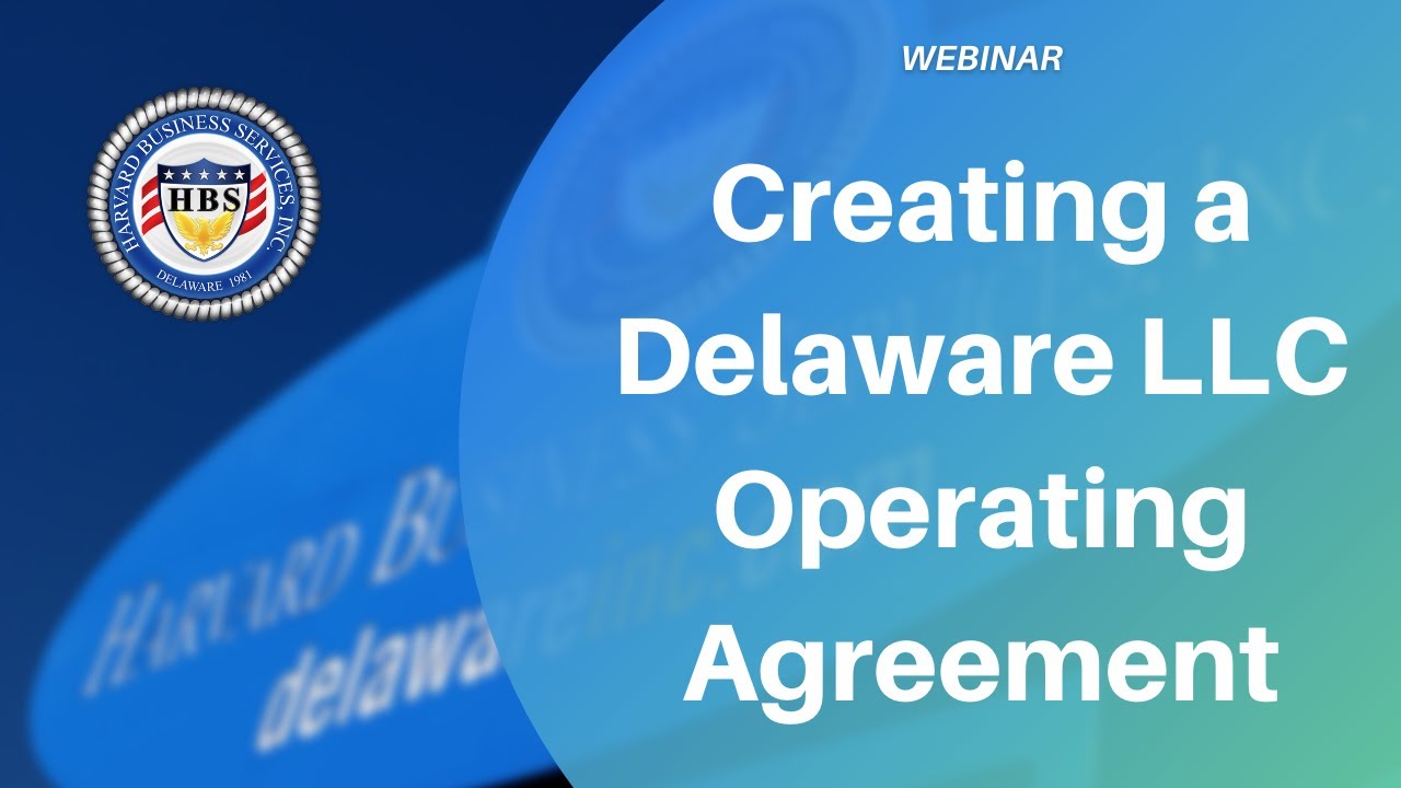 Creating a Delaware LLC Operating Agreement  | Harvard Business Services, Inc.
