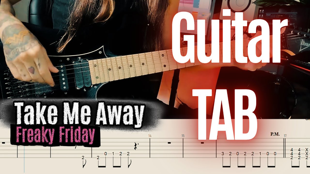 Take Me Away Guitar Tab | Freaky Friday | Play Along | Cover
