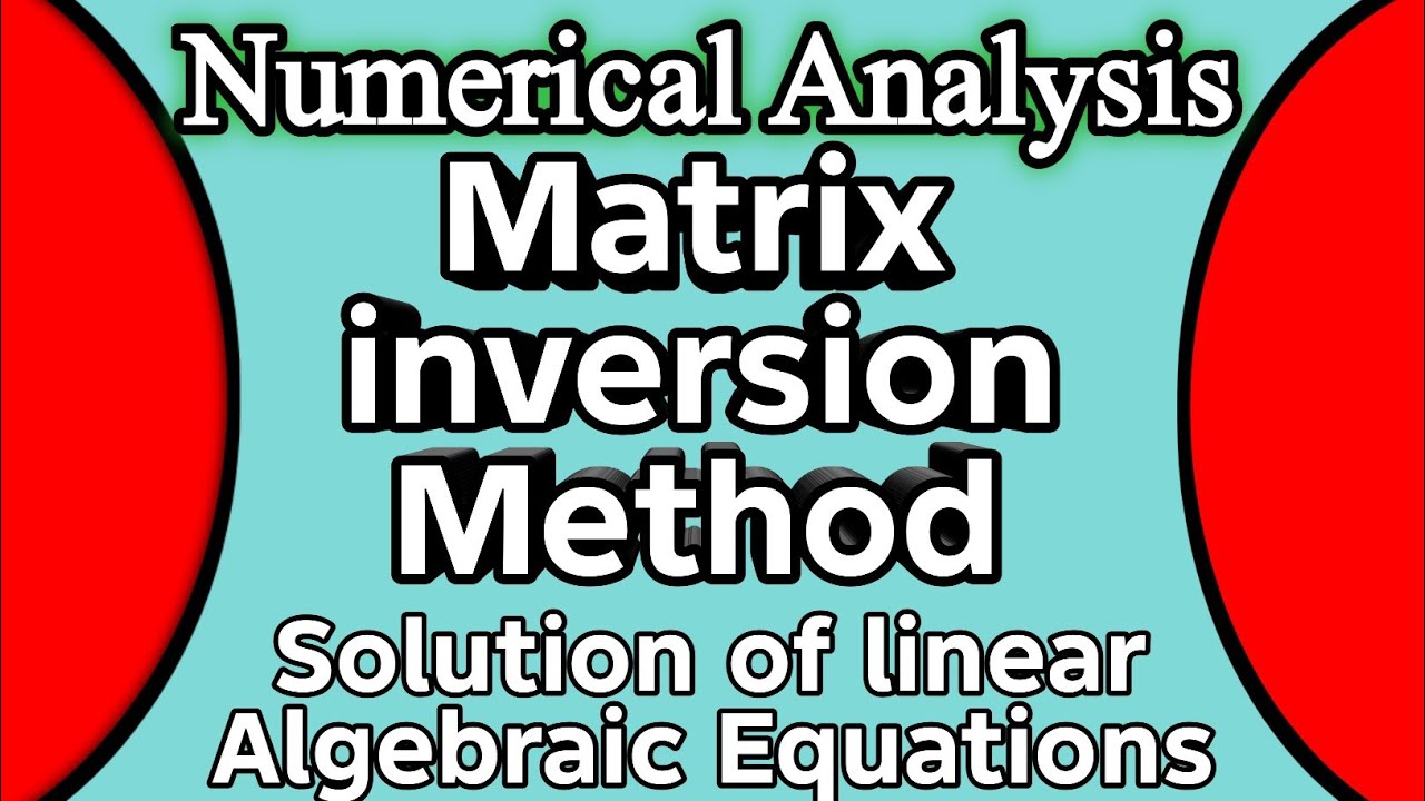 Matrix inversion method in numerical analysis | solution of direct methods | Matrix inversion rule