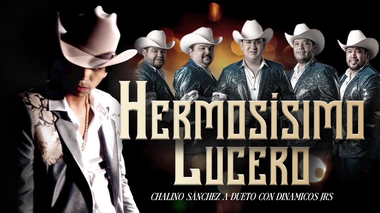 Hermosísimo Lucero - Chalino Sánchez ft. Dinámicos Jrs (Dueto Norteño / La más llegadora)