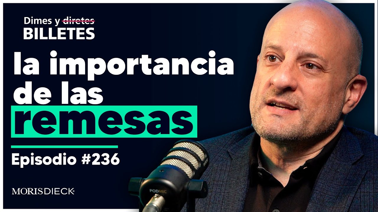 Remesas, el impulso de la economía en México | Dimes y Billetes #236 | Moris Dieck