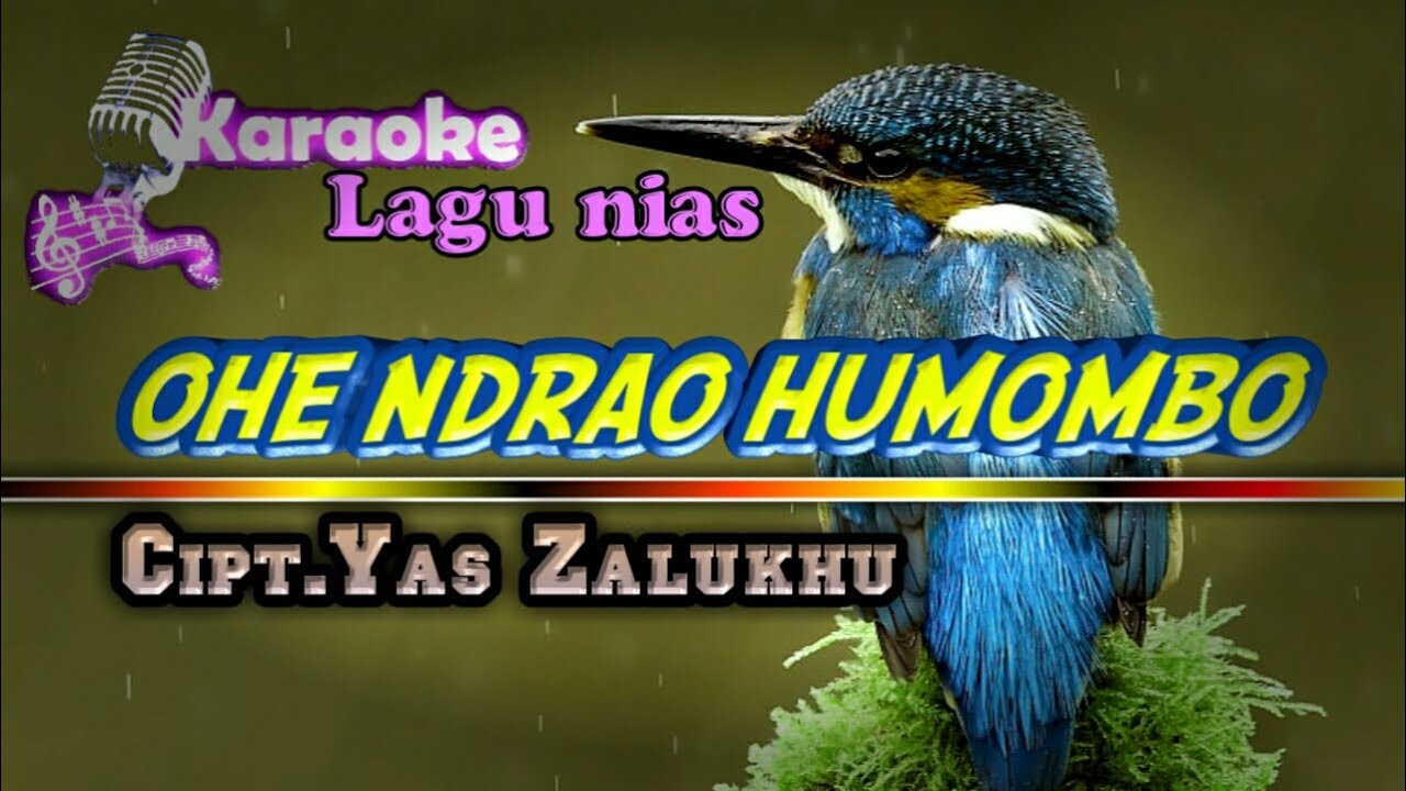 OHE NDRA'O HUMOMBO || KARAOKE LAGU NIAS ||  cipt. Yas zalukhu