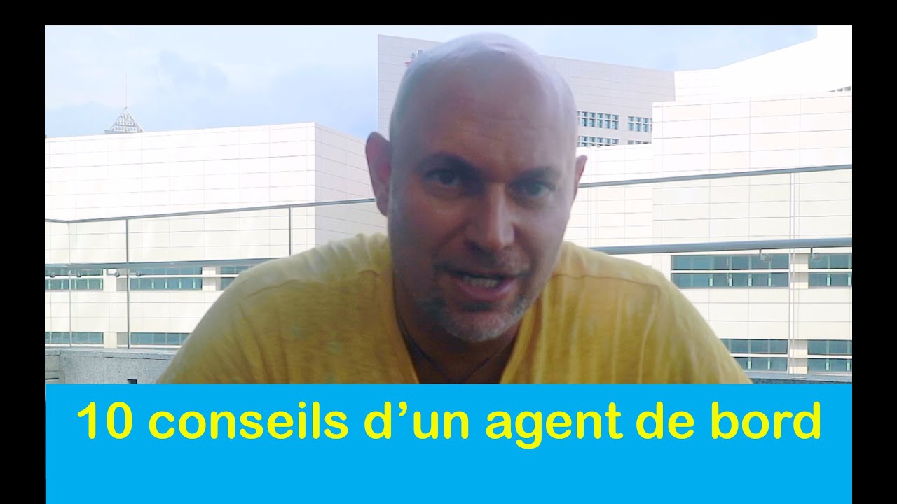 10 conseils d'un agent de bord