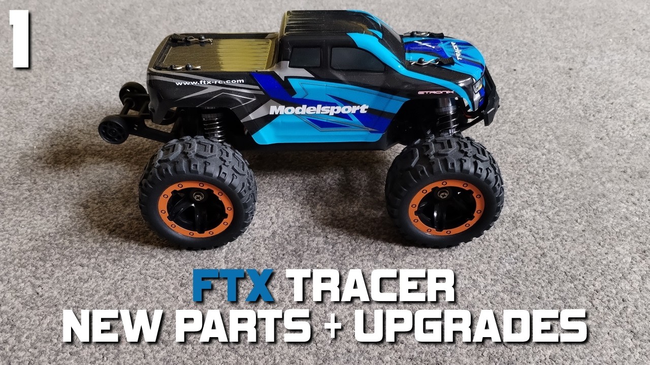 FTX Tracer - Parts and Upgrades - Part 1