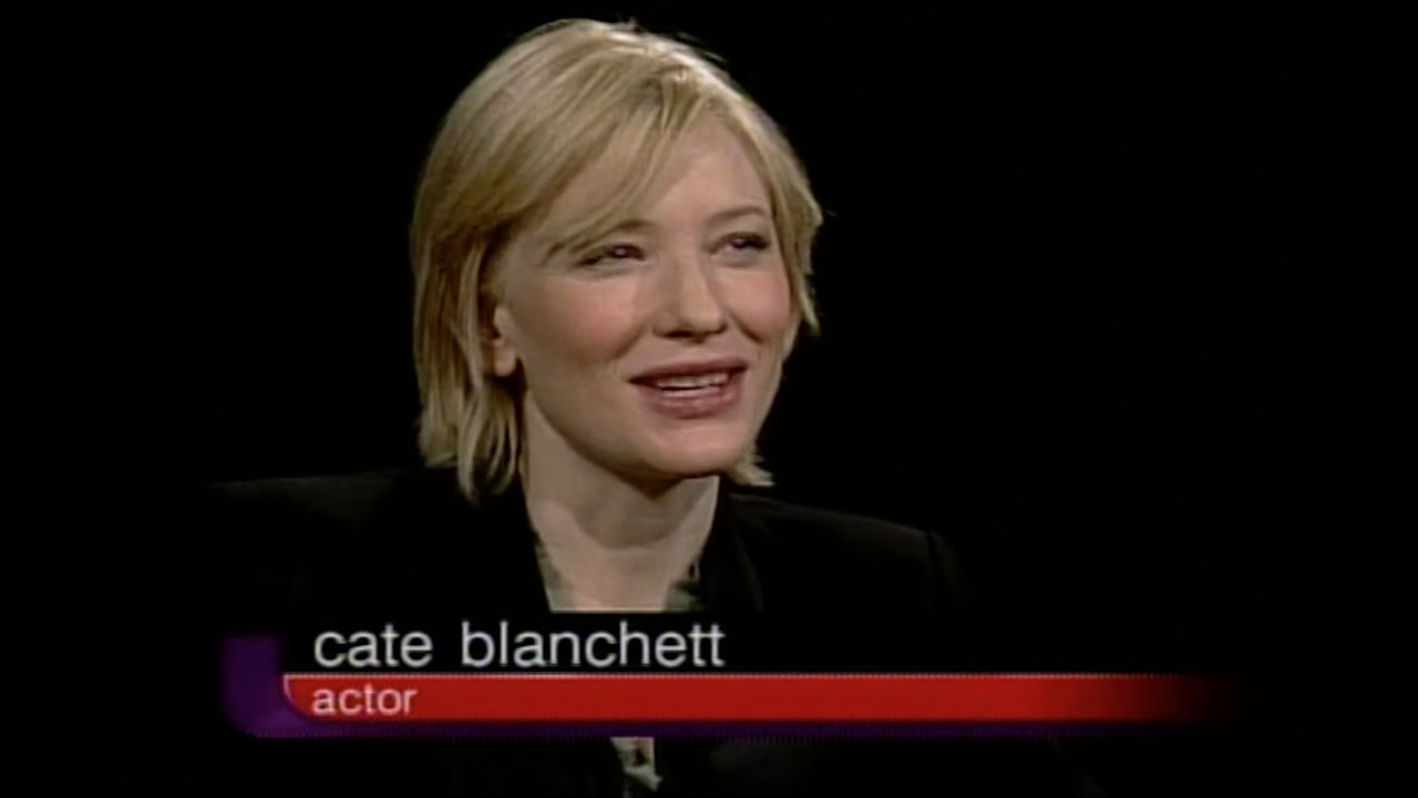 Cate Blanchett — Charlie Rose Jan 11, 2002