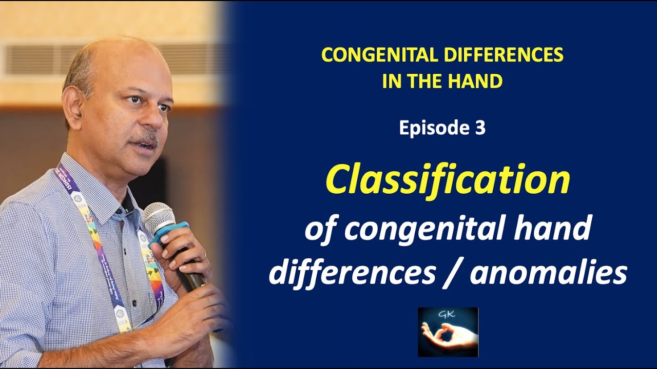 Congenital hand differences: Episode 3 - Classification