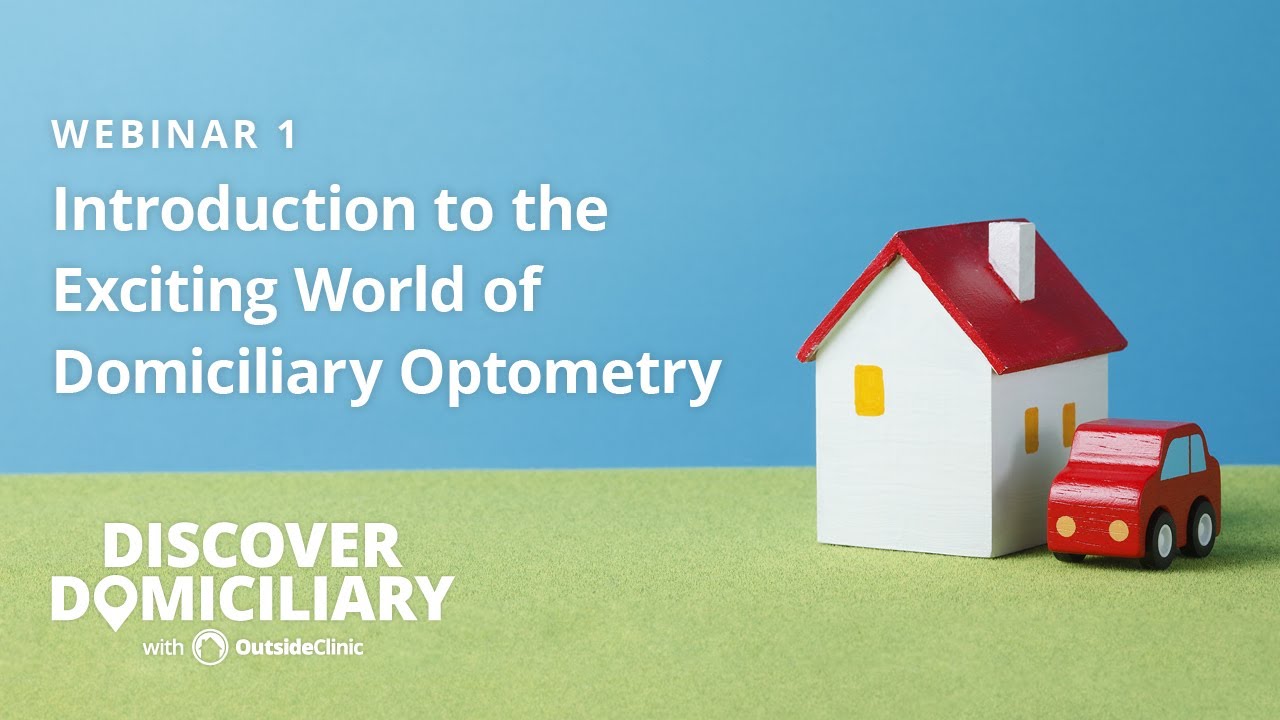 Introduction to the Exciting World of Domiciliary Optometry
