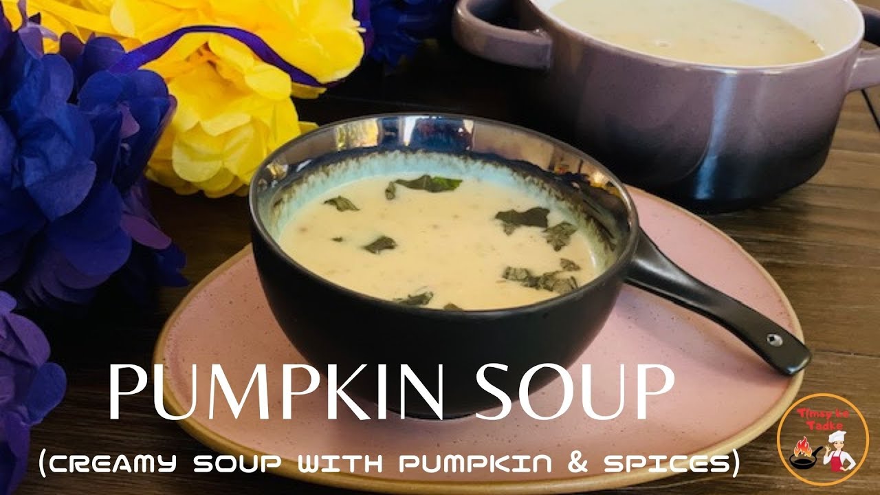 Creamy Pumpkin Soup | Creamy Pumpkin Soup Recipe - Timsy Ke Tadke