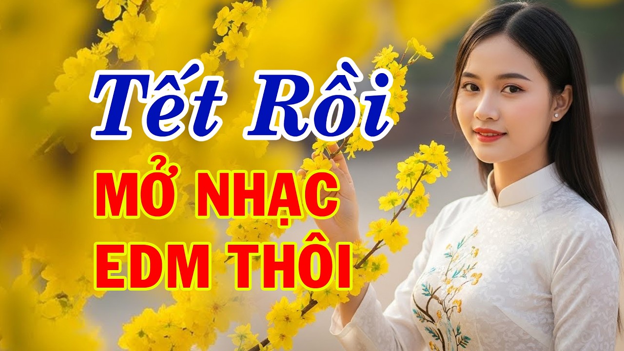 Giao Thừa Nhớ Nhà, Nhạc Tết 2026 EDM Cực Hay, Liên Khúc Nhạc Xuân Hay Nhất, Chúc Mừng Năm Mới