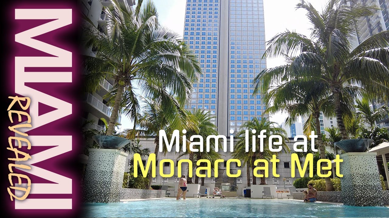Miami life at Monarc at Met
