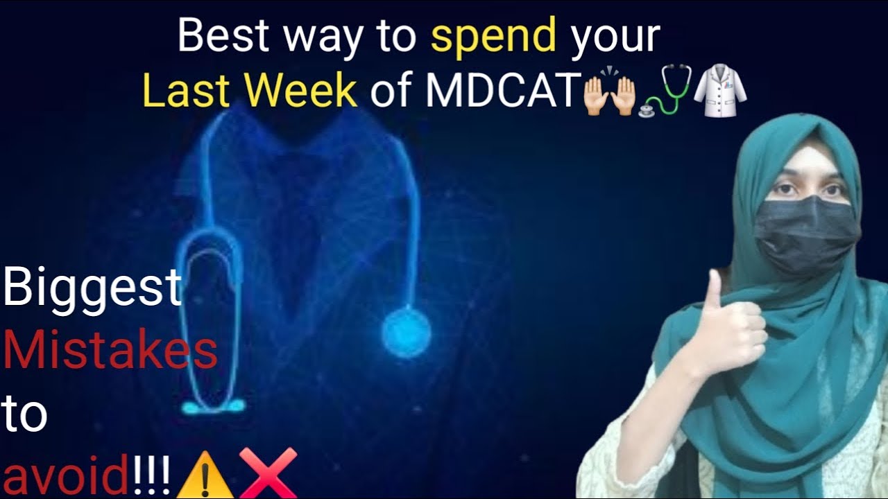 Last Week before MDCAT | Motivation + Biggest mistakes to avoid