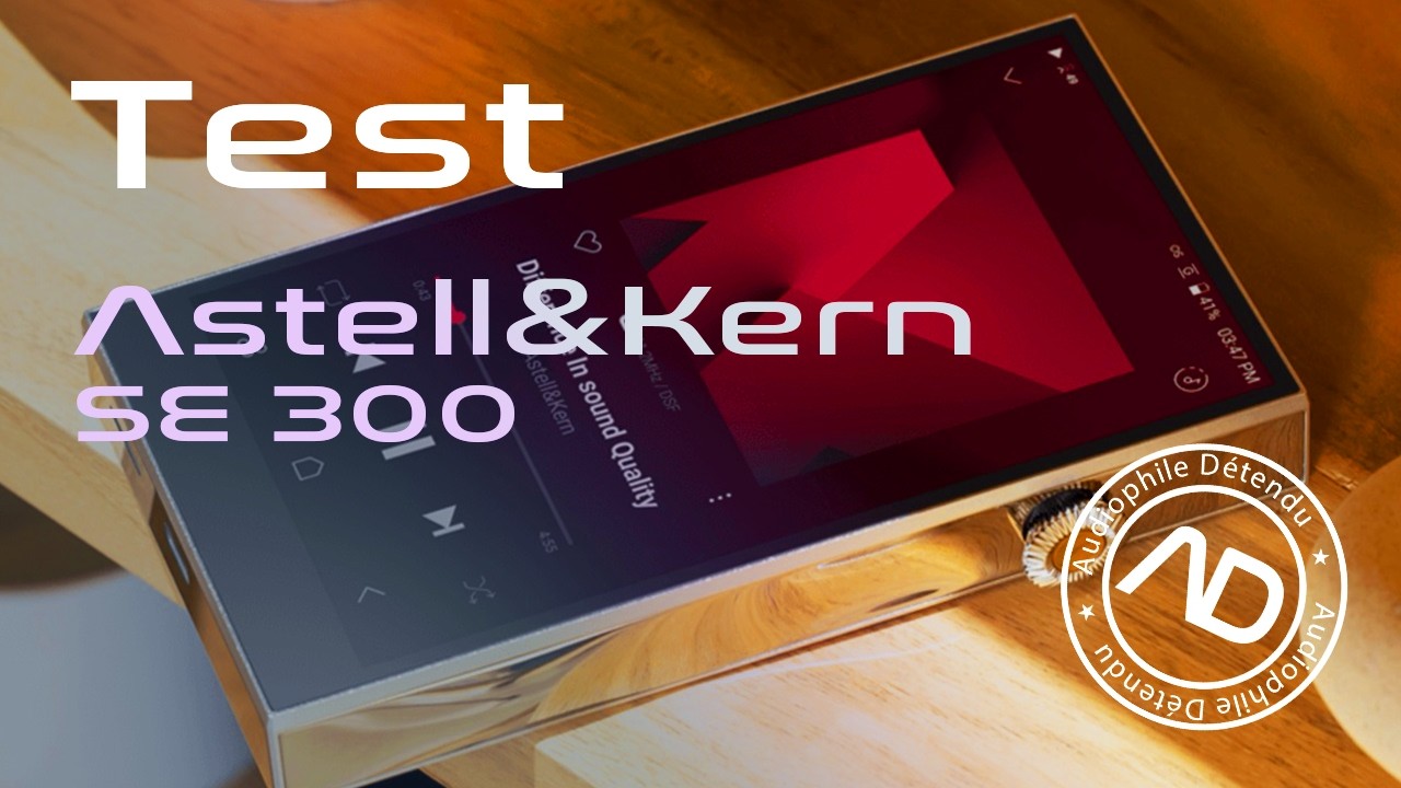 🇰🇷 Astell&Kern SE300 le lecteur AUDIOPHILE par EXCELLENCE !