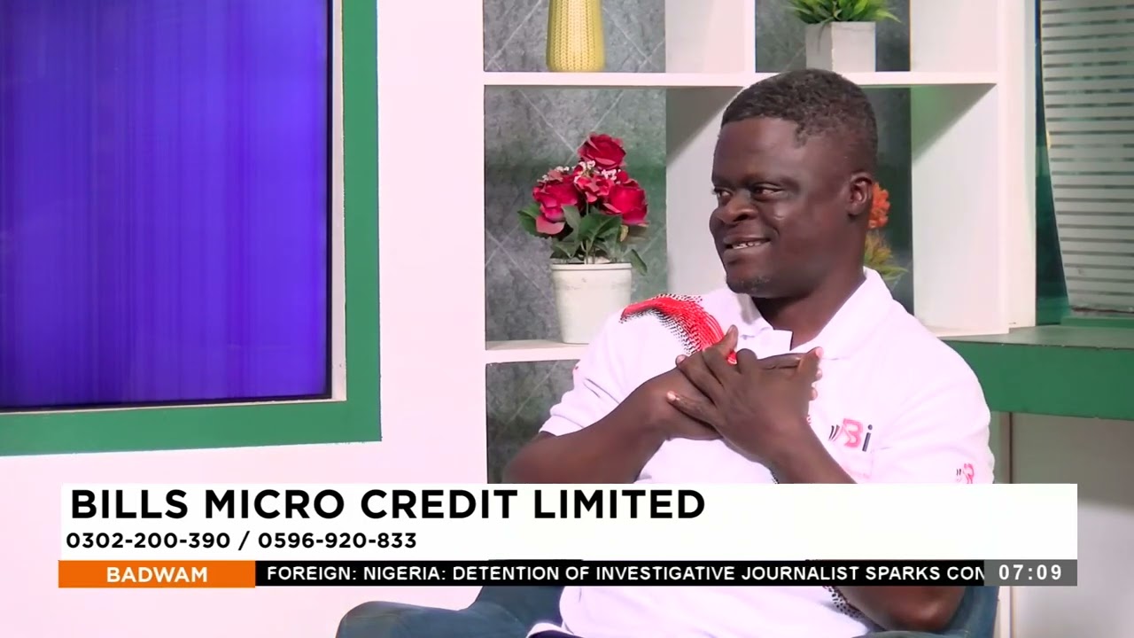 BILL MICRO CREDIT LIMITED 0302200390 0596920833 - Badwam Afisem on Adom TV (7-05-24)