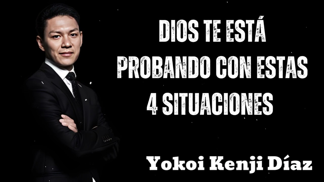 DIOS Te Está PROBANDO Con Estas 4 SITUACIONES | Reconócelas HOY o Las Fallarás- Yokoi Kenji 2025