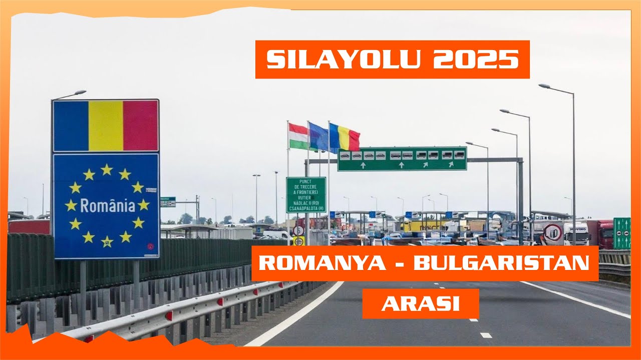 Romanya Güzergahı | Romanya - Bulgaristan Yolları | Sıla Yolu 07.2025
