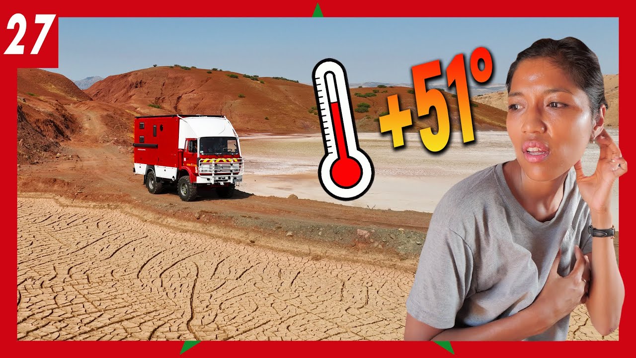27) Chaleur extrême +51°C ! Doit-on renoncer ? Budget et dépenses en camion au Maroc