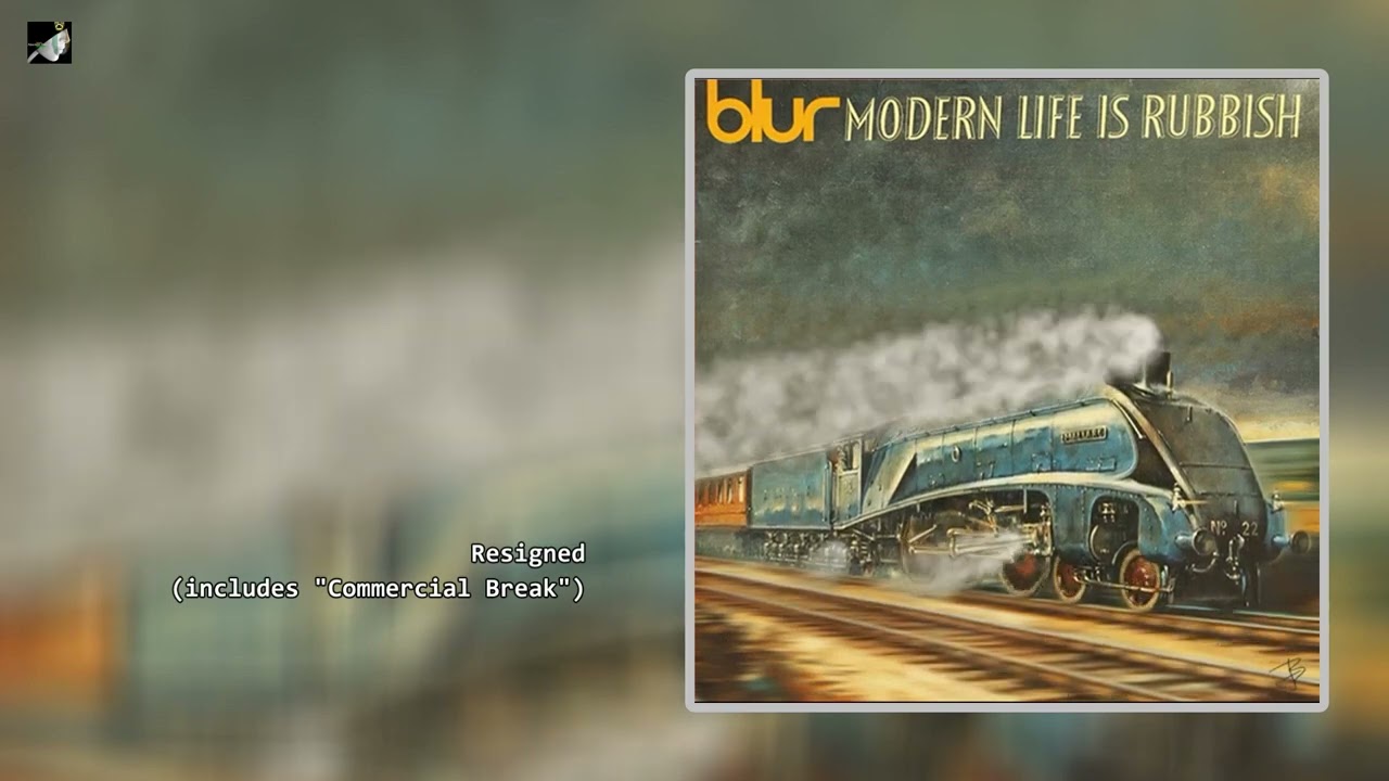 Resigned includes Commercial Break by Blur
