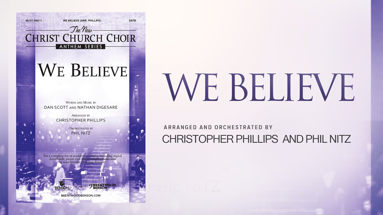 We Believe (Arr. Christopher Phillips) | Christ Church Choir