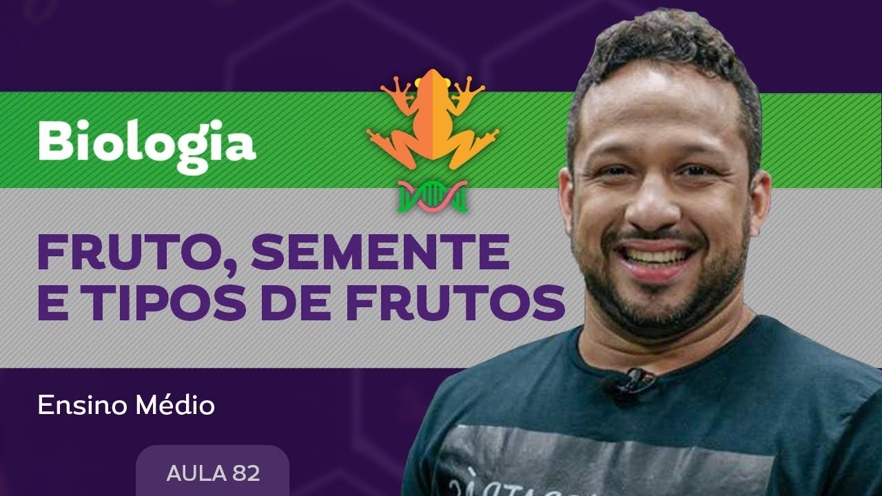 Fruto, semente e tipos de frutos - Biologia - Ensino Médio