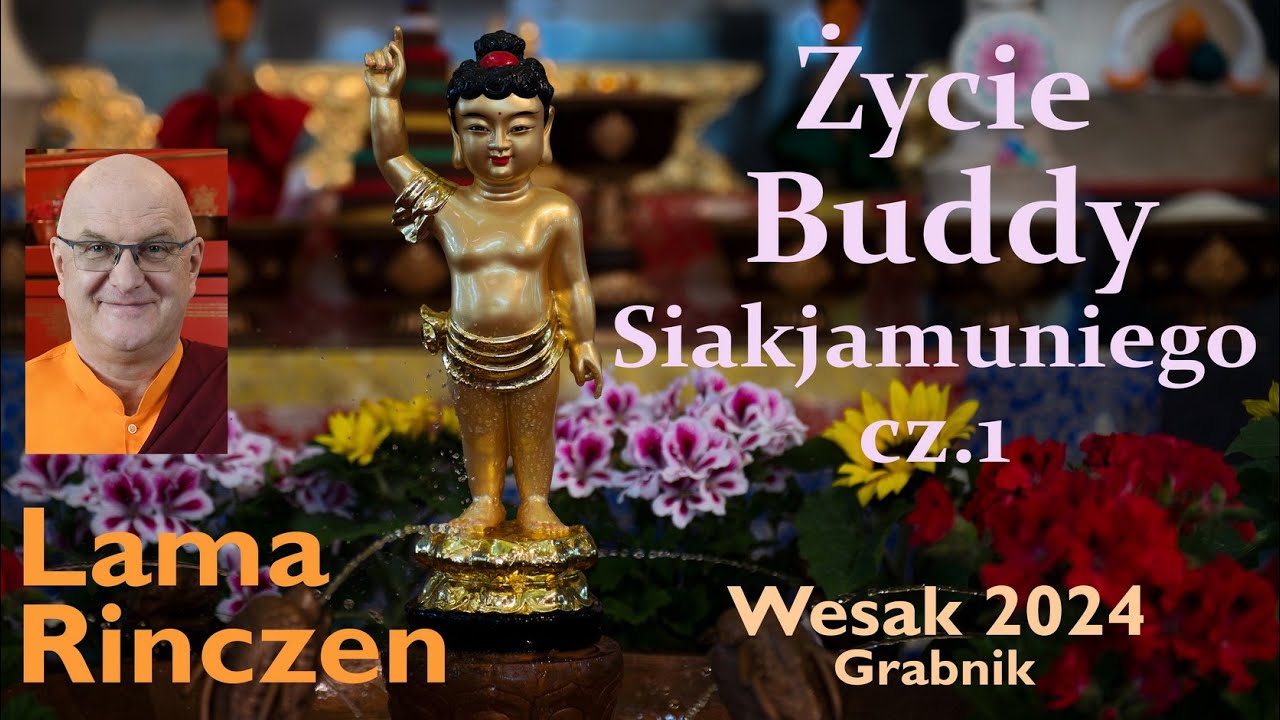 Lama Rinczen - Życie Buddy Siakjamuniego, Grabnik 2024, cz. 1
