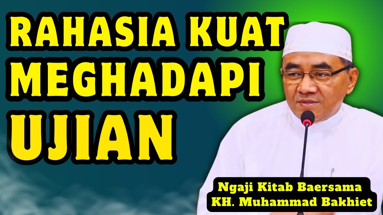 Agar Hidup Kita Tidak Goyah Menghadapi Ujian | Tausiyah Guru Bakhiet Terbaru 2025