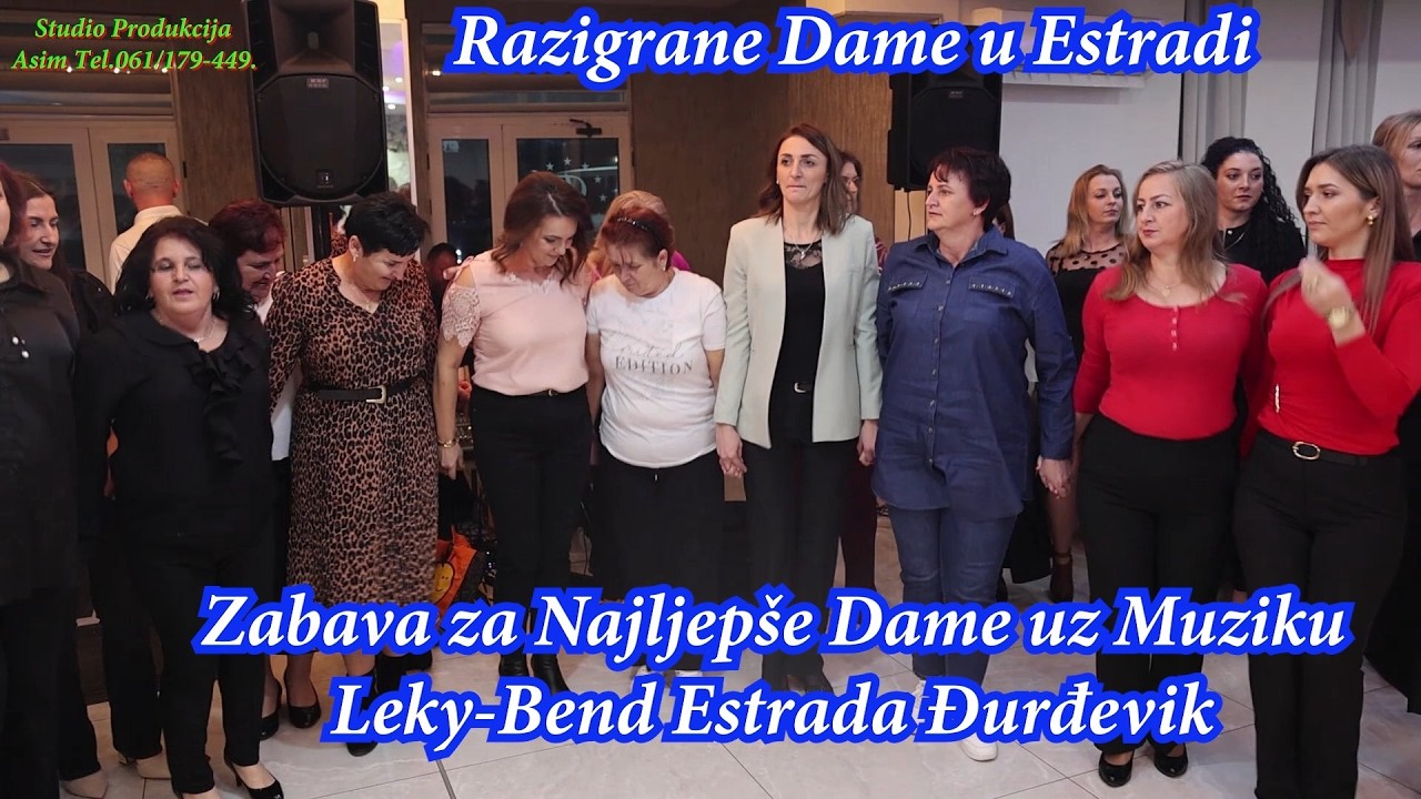 Zabava za Dame Najljepše Dame koje su napravile lom u Estradi uz igru i pjesmu Asim Snimatelj
