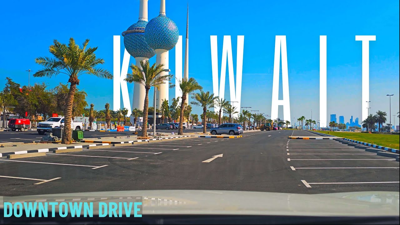 Kuwait City 2024 Chill,Relax Downtown Drive Kuwait 🇰🇼
