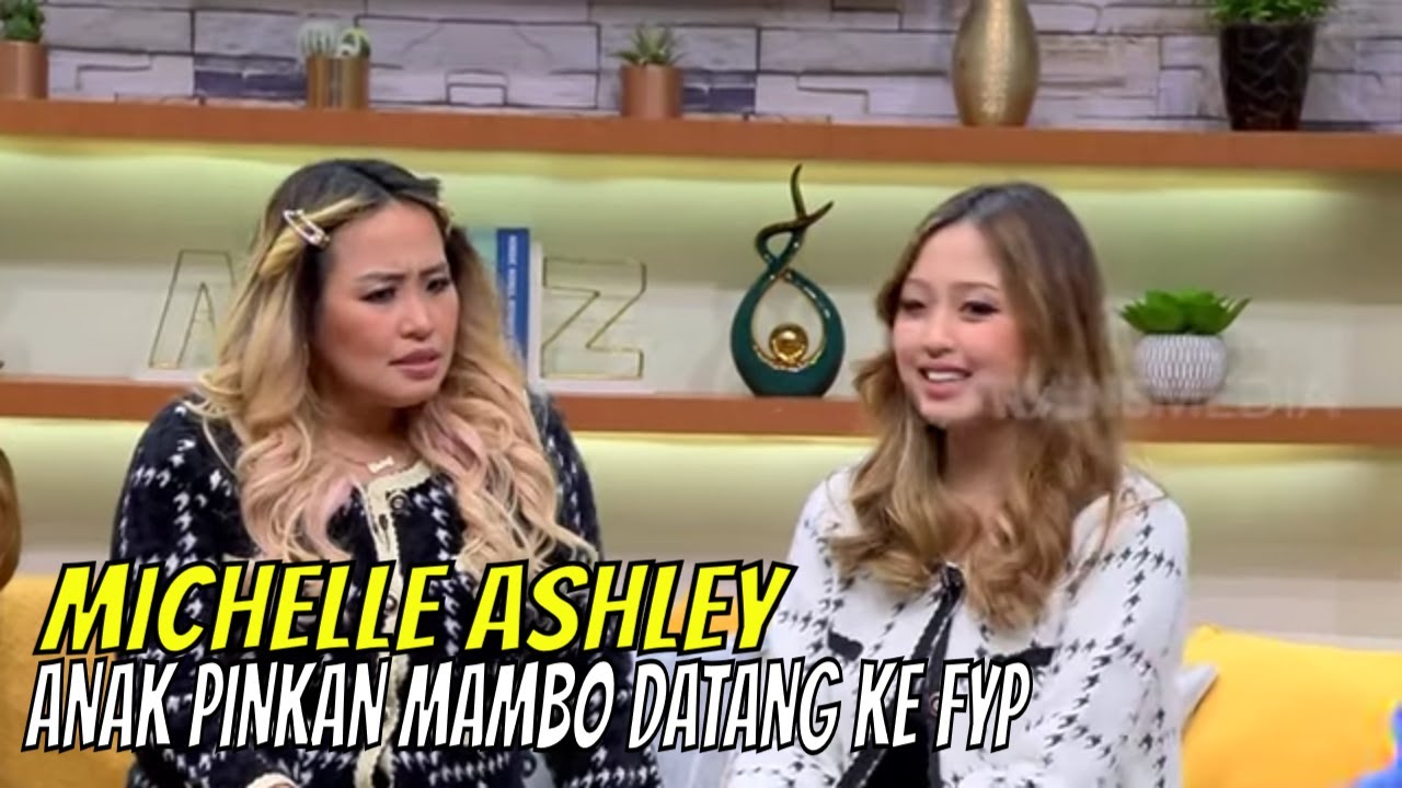 Michelle Ashley, Putri Pinkan Mambo Sebut Mamanya Unik  | FYP (14/11/22) Part 3