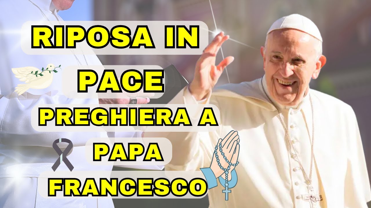 Preghiera a Papa Francesco - Riposa in Pace