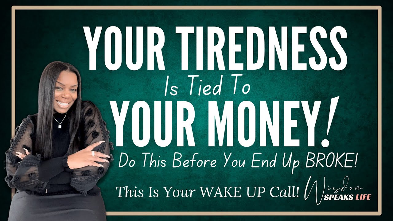 Your Tiredness Is Tied To Your Money, Do This Before You End Up Broke! #money #motivation