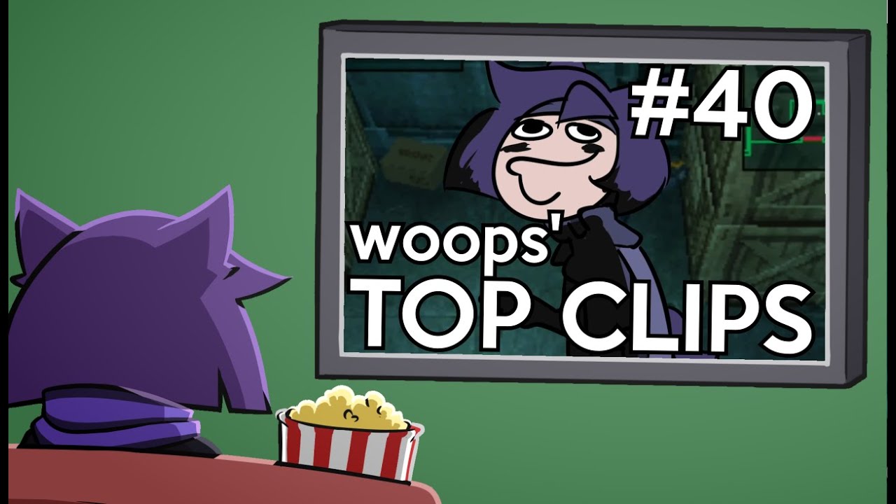 woops' Top Clips #40 (May 2024)