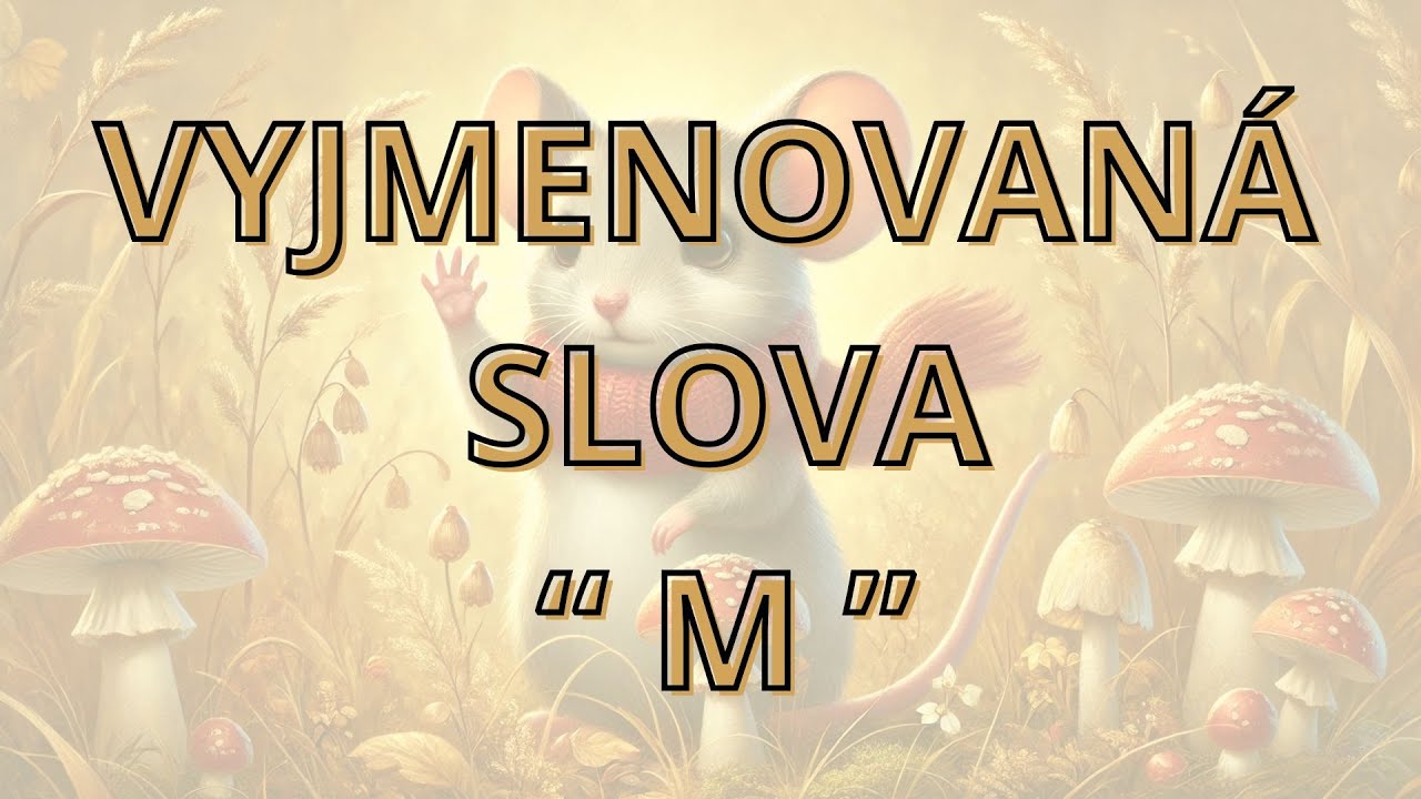 VYJMENOVANÁ SLOVA PO  M