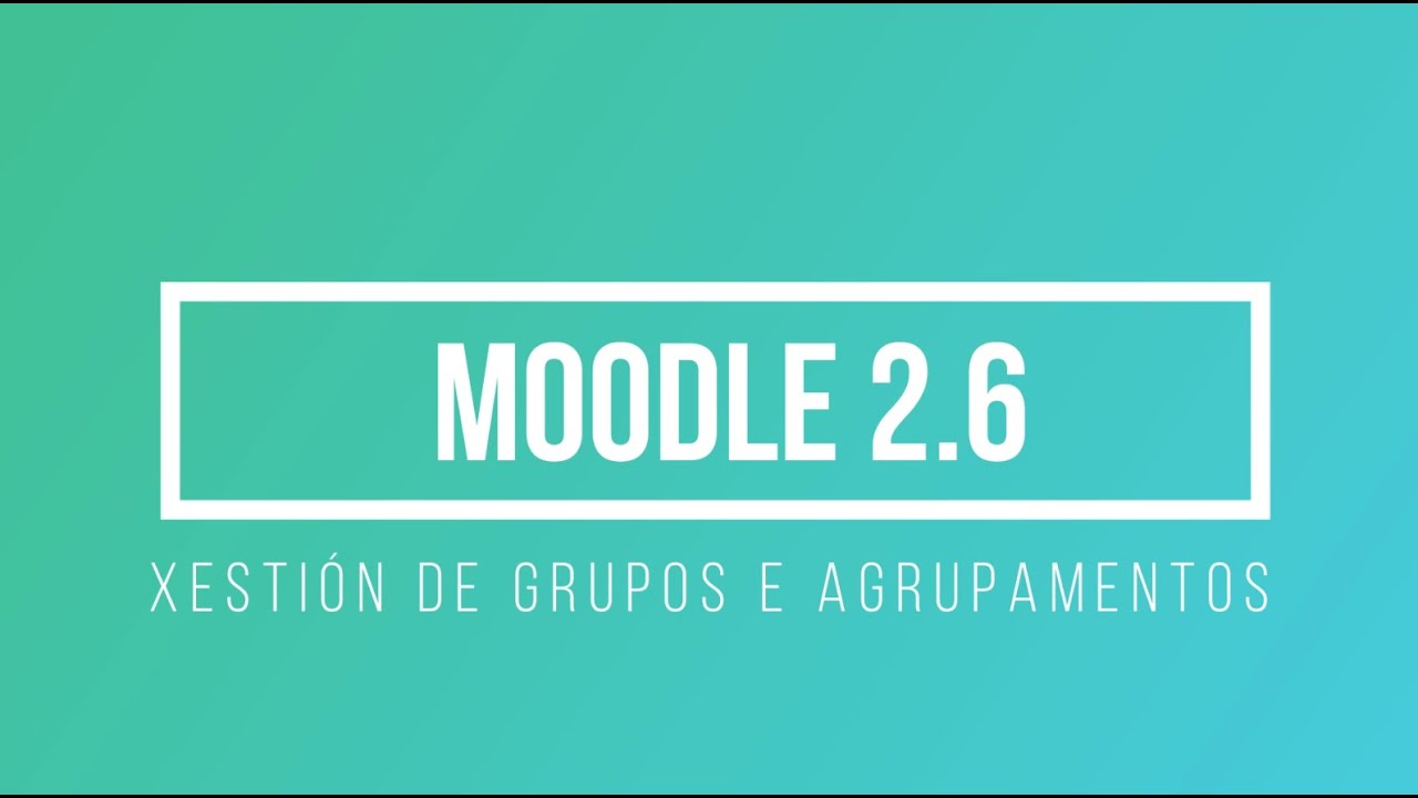 Agrupamentos en Moodle 2 6
